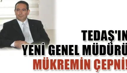 Tedaş Genel Müdürü Mükremin Çepni Görevine Başladı