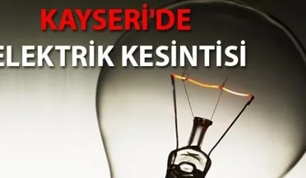 Kayseri'de Elektrik Kesintisi