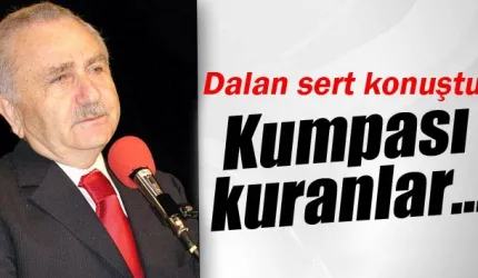 Bedrettin Dalan: ‘Kumpası kuranlar…’