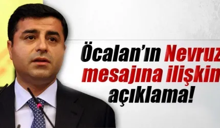 Demirtaş'tan 'Öcalan'ın Nevruz mesajına' ilişkin açıklama