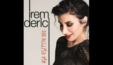 İrem Derici: "Aşk Eşittir Biz”