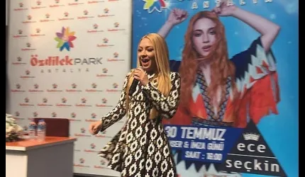Antalya'da Ece Seçkin İzdihamı!